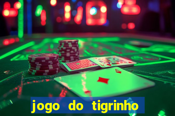 jogo do tigrinho casa chinesa